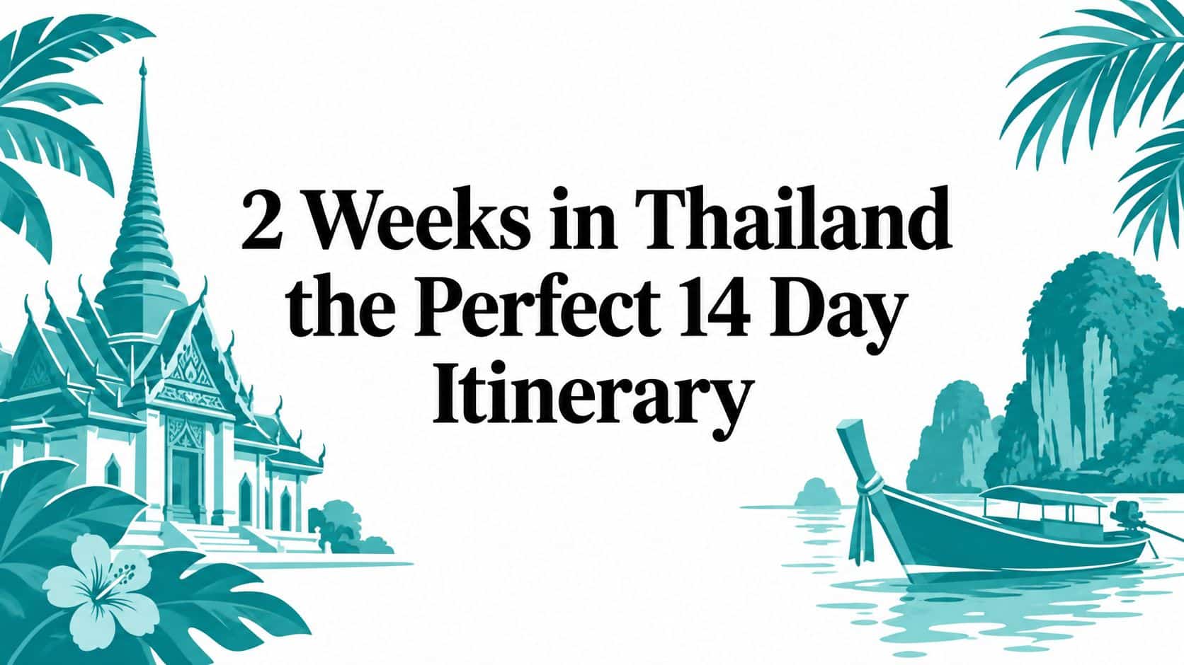 2 Weeks in Thailand the Perfect 14 Day Itinerary