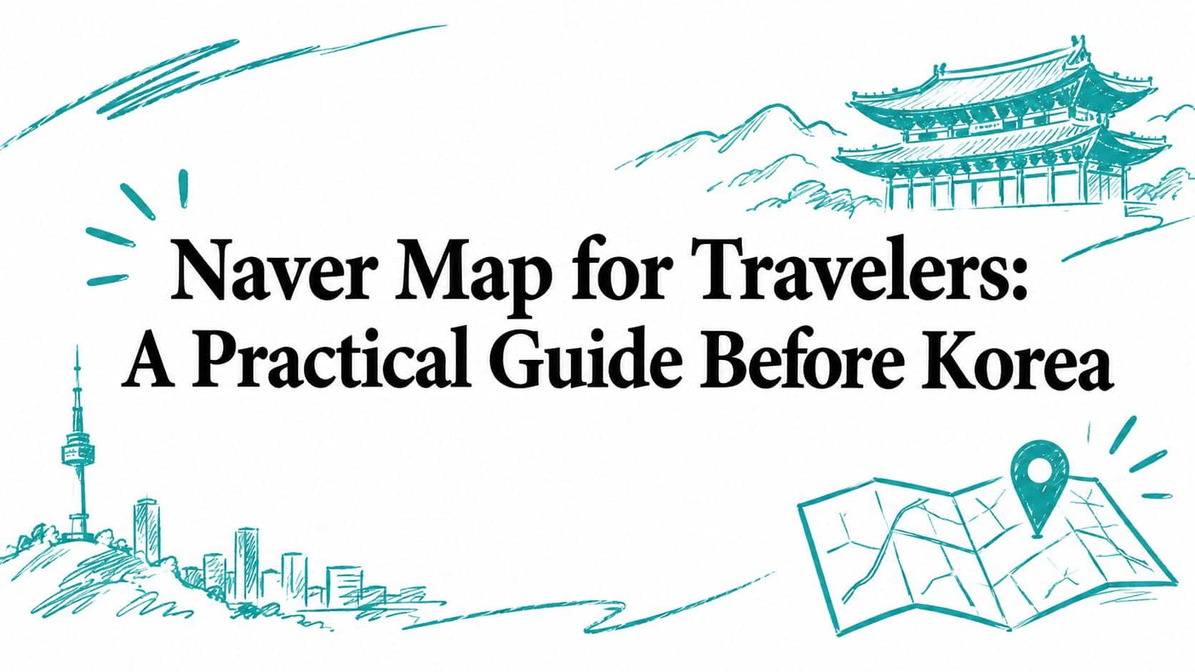 Naver Map for Travelers: A Practical Guide Before Korea