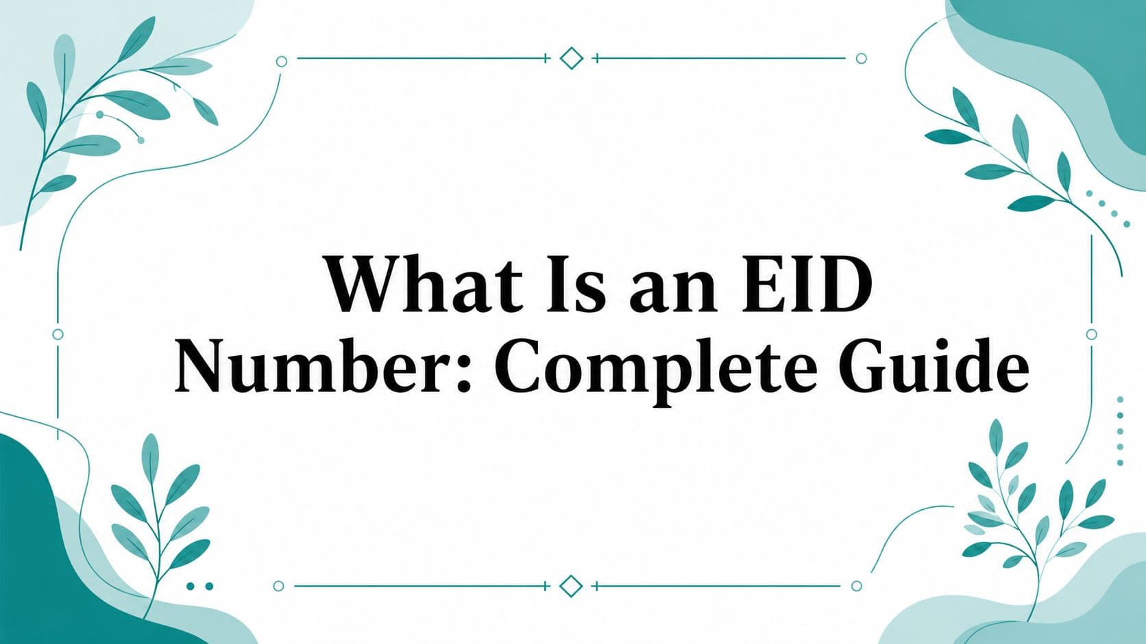 What Is an EID Number: Complete Guide