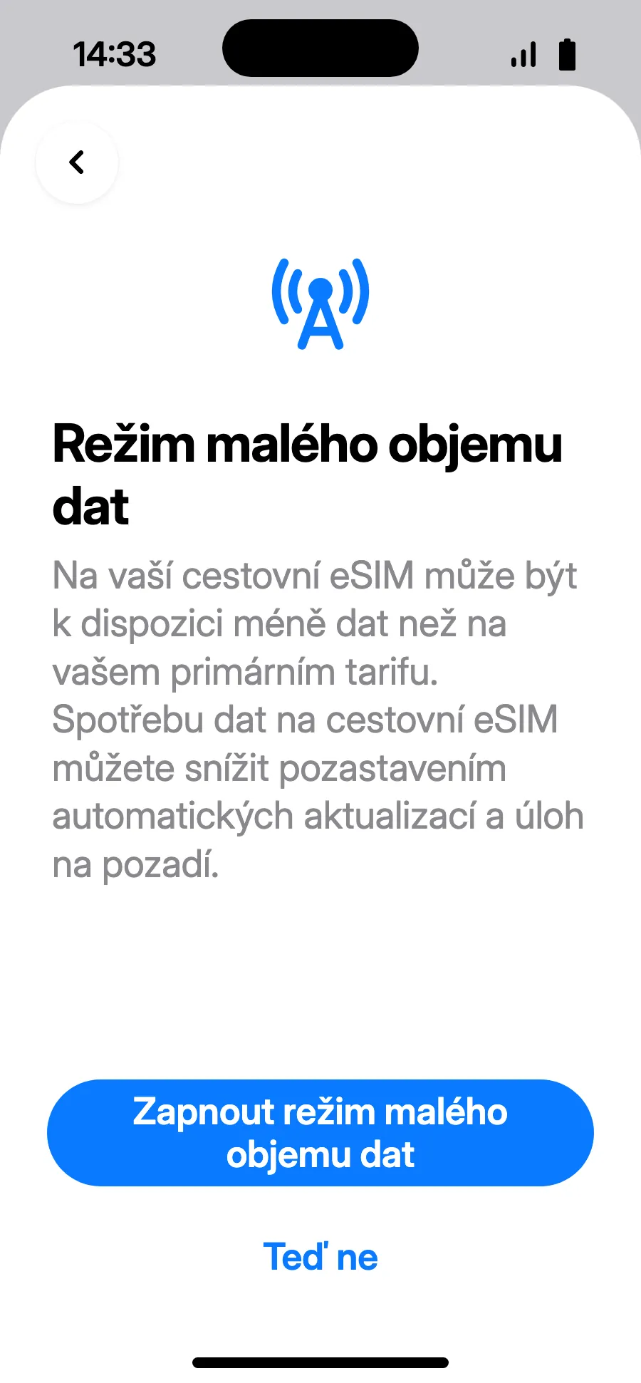 Režim malého objemu dat šetří tarif: klepni na „Zapnout režim malého objemu dat“ nebo „Teď ne“.