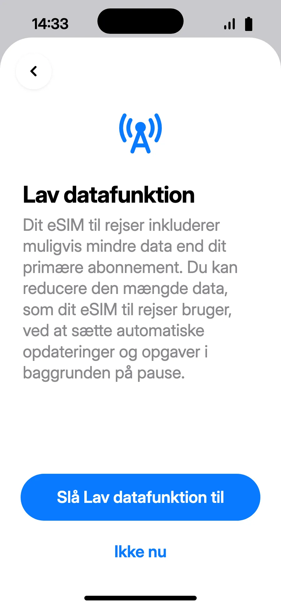Lav datafunktion sparer på din datapakke: tryk på “Slå Lav datafunktion til” eller “Ikke nu”.