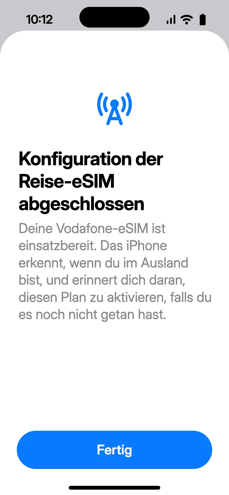 Tippe auf Fertig. Dein iPhone erinnert dich im Ausland daran, die eSIM einzuschalten.
