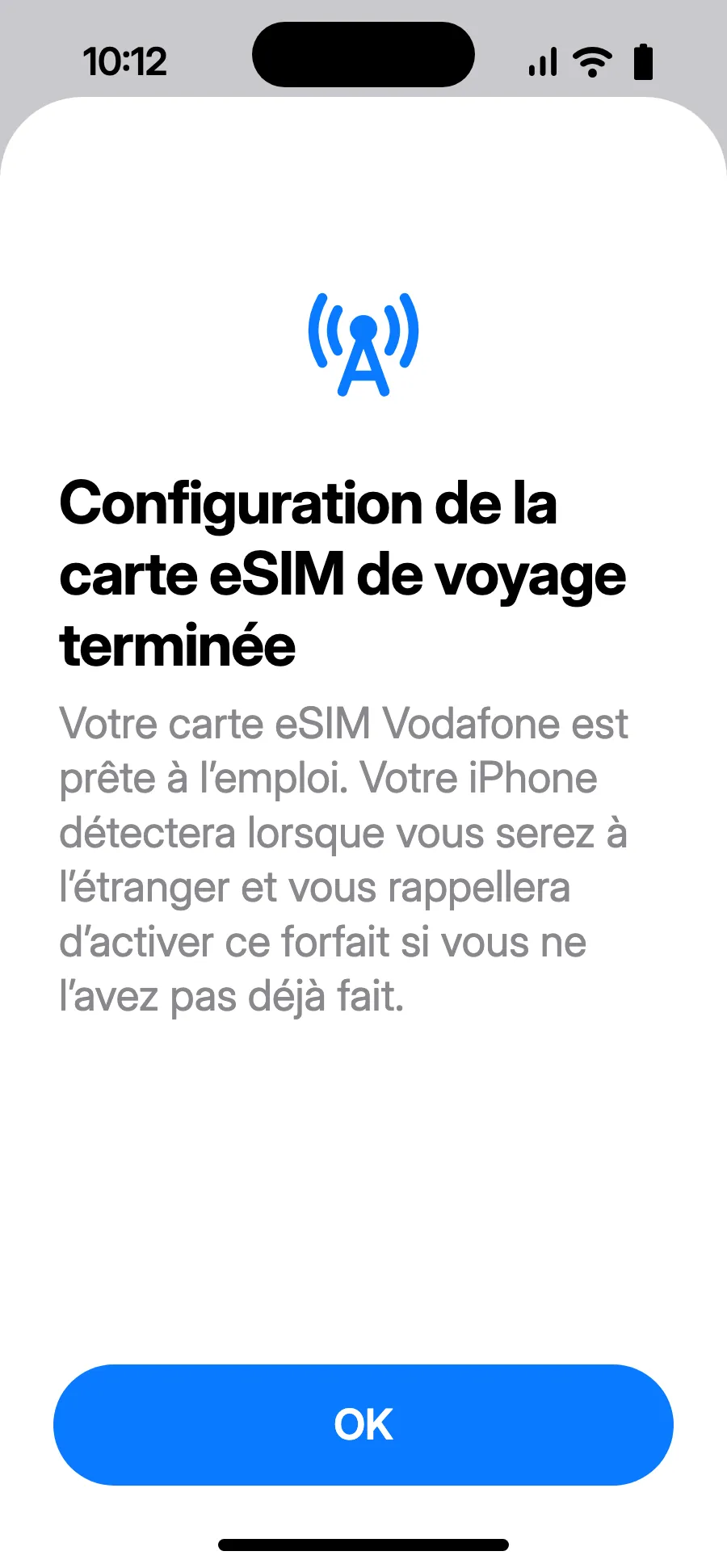 Touchez OK. Votre iPhone vous rappellera d'activer l'eSIM une fois à l'étranger.
