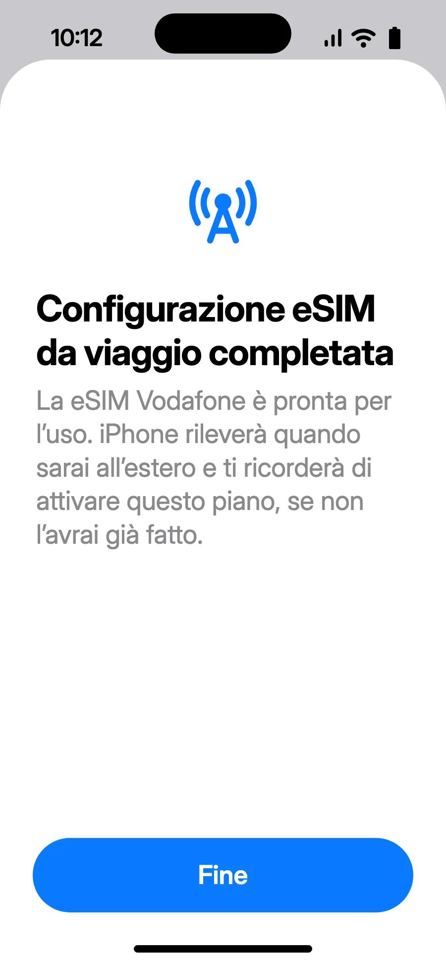 Tocca Fine. L'iPhone ti ricorderà di attivare la eSIM una volta all'estero.