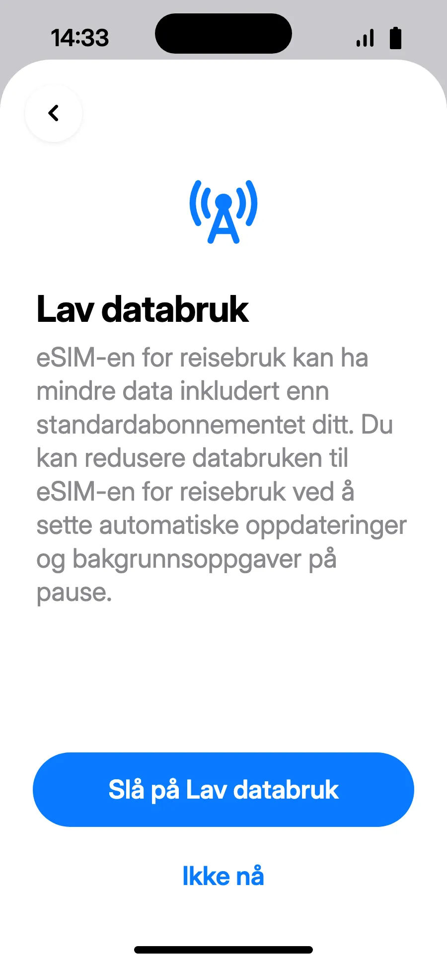 Lav databruk sparer pakken din: trykk på «Slå på Lav databruk» eller «Ikke nå».