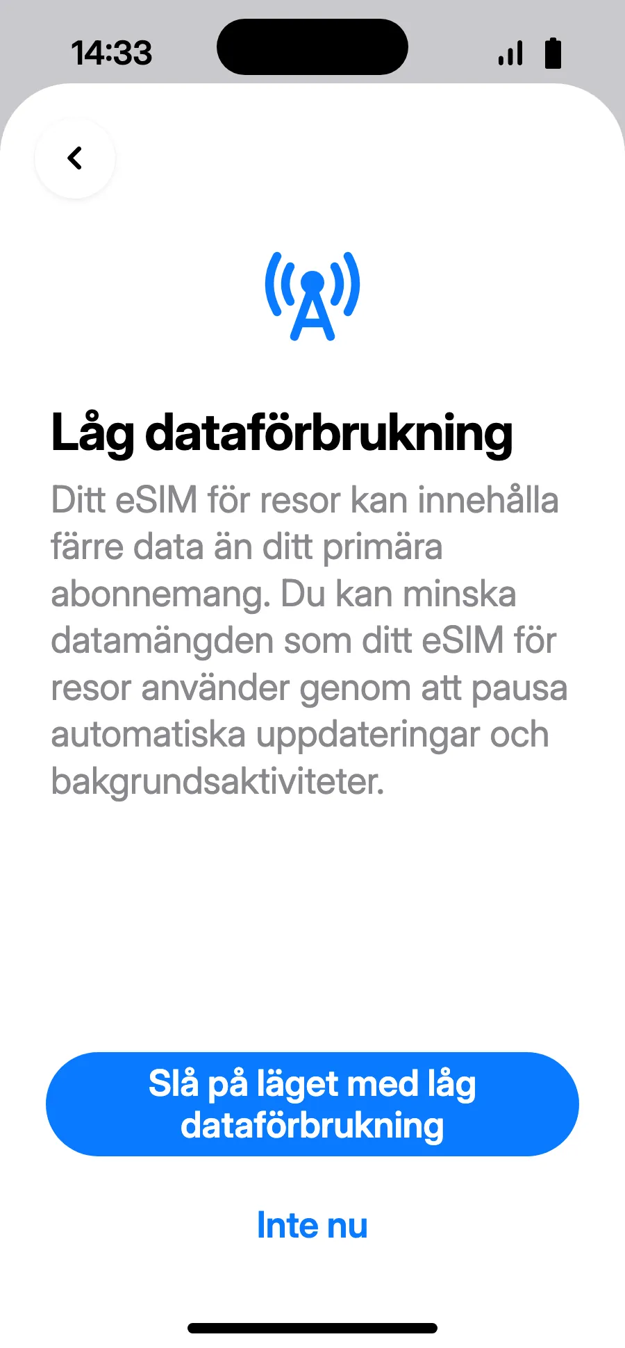 Låg dataförbrukning sparar data i ditt paket: tryck på ”Slå på läget med låg dataförbrukning” eller ”Inte nu”.