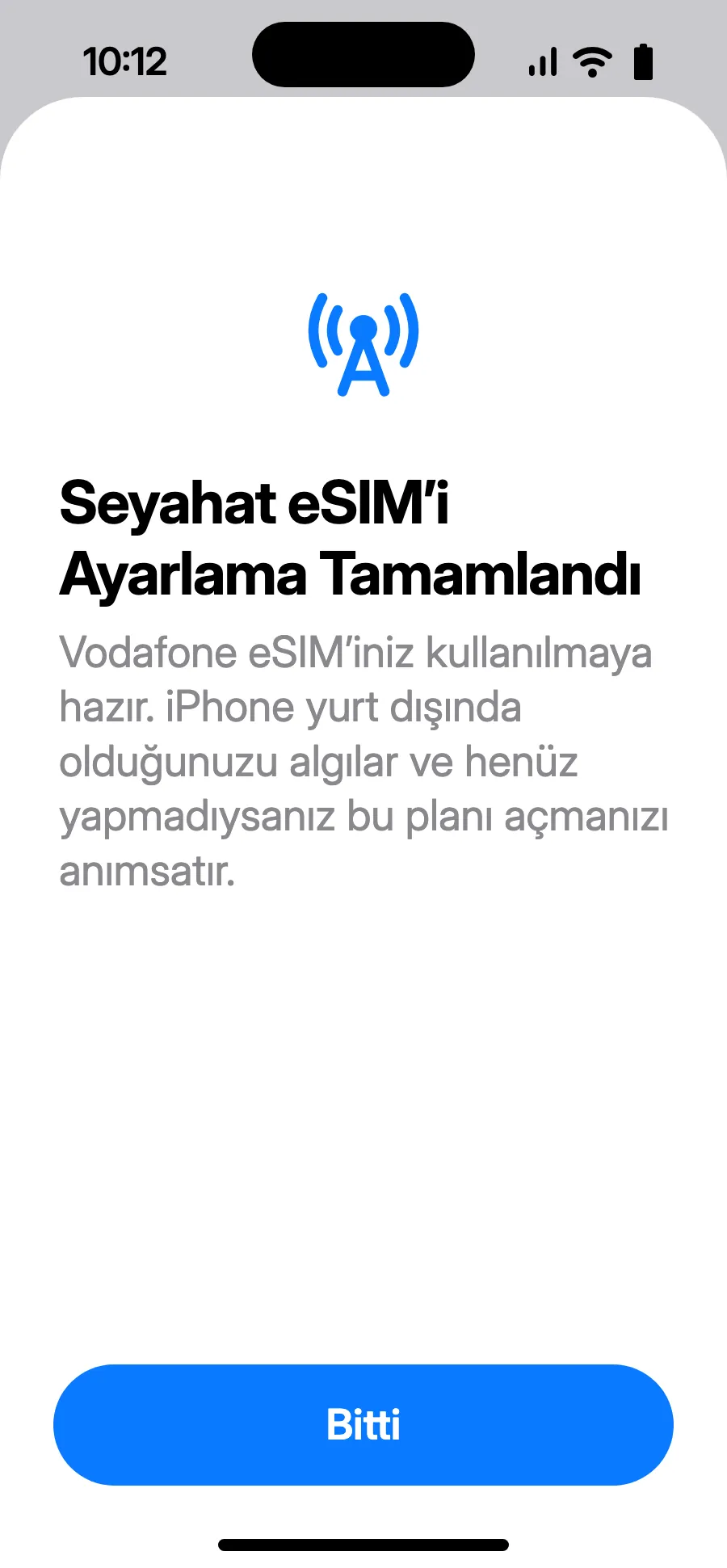 Bitti'ye dokun. iPhone'un yurt dışındayken eSIM'i açmanı hatırlatır.